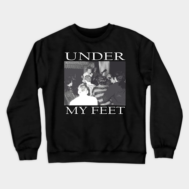 Disharge t-shirt UNDER MY FEET demo song Crewneck Sweatshirt by danygammerx